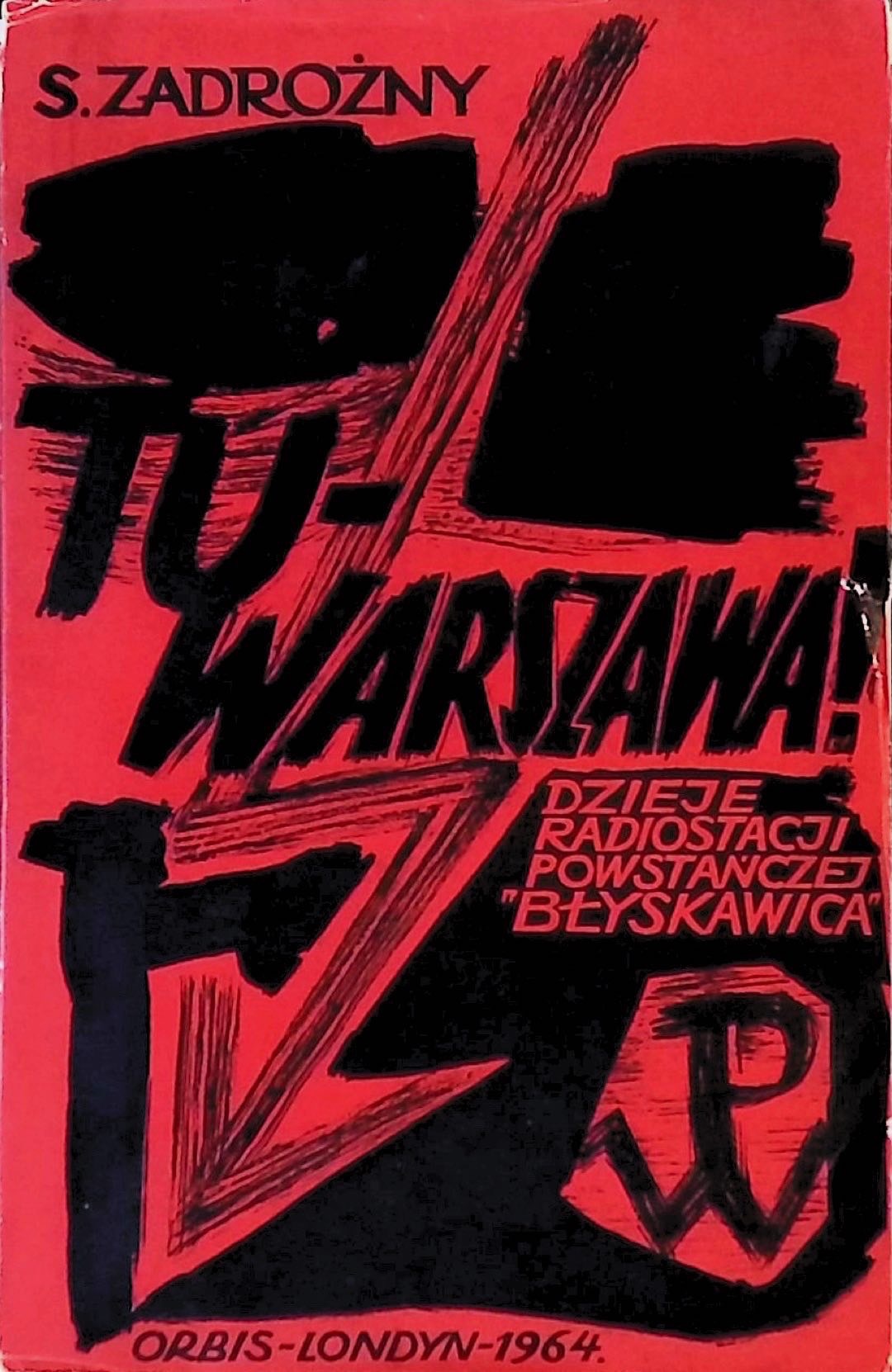 Stanisław Zadrożny Tu – Warszawa!, dzieje radiostacji powstańczej „Błyskawica", 1964 r.-image